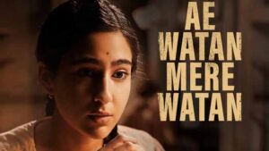 Ae Watan Mere Watan Movie Details in Hindi