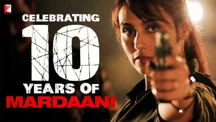Celebrating 10 Years of Mardaani